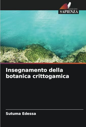 Insegnamento della botanica crittogamica von Edizioni Sapienza