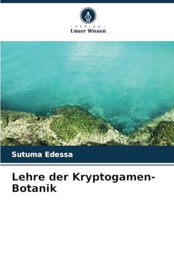 Lehre der Kryptogamen-Botanik von Verlag Unser Wissen