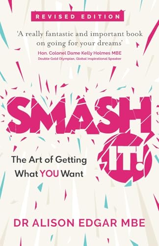SMASH IT!: The Art of Getting What YOU Want von Rethink Press
