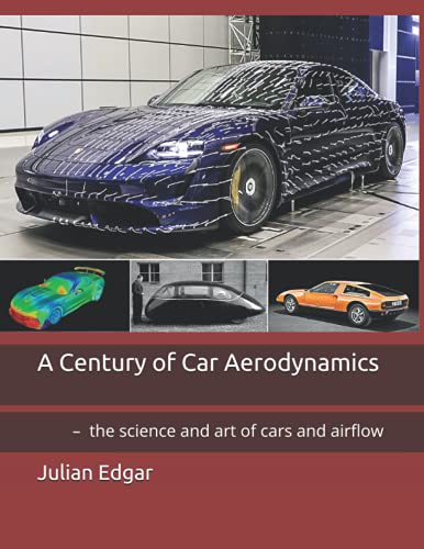 A Century of Car Aerodynamics: – the science and art of cars and airflow von Independently published