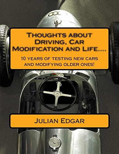 Thoughts about Driving, Car Modification and Life....: 15 years of testing new cars and modifying older ones! von Createspace Independent Publishing Platform