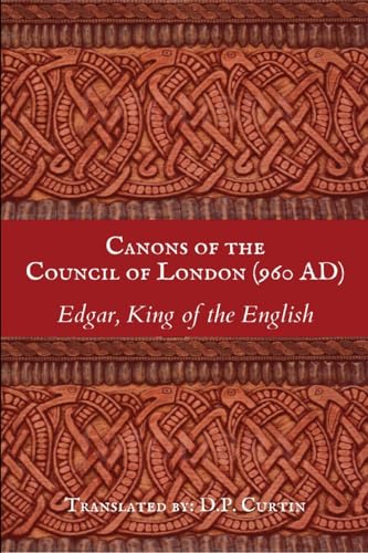 Canons of the Council of London (960 AD) von Dalcassian Publishing Company