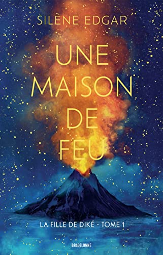 La Fille de Diké, T1 : Une maison de feu: Tome 1. Une maison de feu