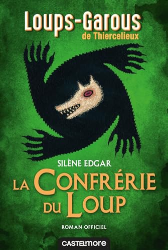 Les Loups-Garous de Thiercelieux - La Confrérie du Loup - roman officiel von CASTELMORE