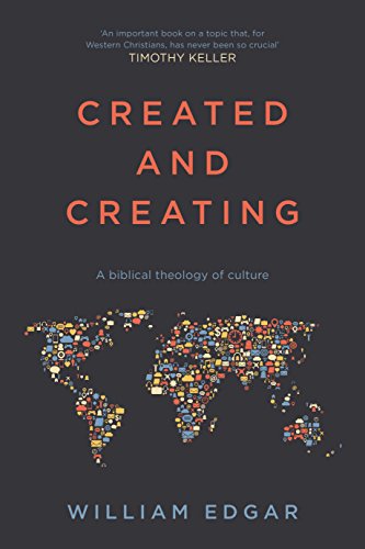 Created and Creating: A Biblical Theology Of Culture von APOLLOS