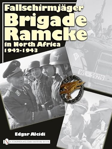 Fallschirmjäger Brigade Ramcke in North Africa, 1942-1943 von Schiffer Publishing