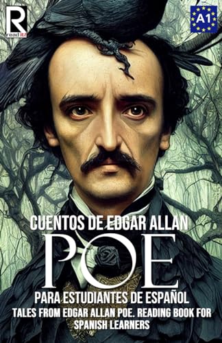 Cuentos de Edgar Allan Poe para estudiantes de español. Nivel A1: Tales from Edgar Allan Poe. Reading Book For Spanish learners. Level A1. (Read in Spanish, Band 3)