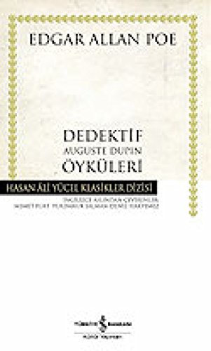 Dedektif Auguste Dupin Öyküleri Dedektif Auguste Dupin Öyküleri
