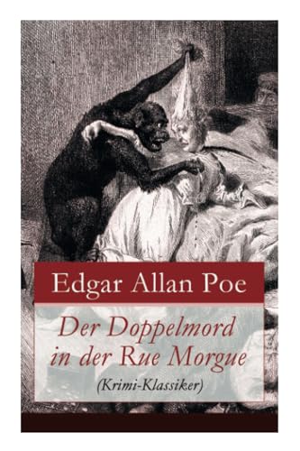 Der Doppelmord in der Rue Morgue (Krimi-Klassiker): Detektivgeschichte von e-artnow