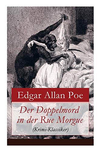 Der Doppelmord in der Rue Morgue (Krimi-Klassiker): Detektivgeschichte