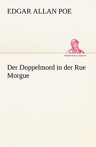 Der Doppelmord in der Rue Morgue (TREDITION CLASSICS) von tredition