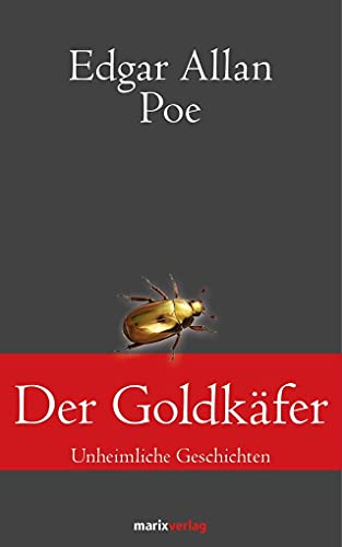 Der Goldkäfer: Unheimliche Geschichten (Klassiker der Weltliteratur)