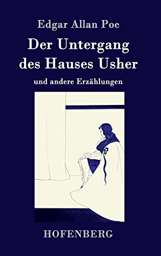 Der Untergang des Hauses Usher: und andere Erzählungen Der Untergang des Hauses Usher: und andere Erzählungen