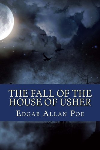 The Fall of the House of Usher The Fall of the House of Usher