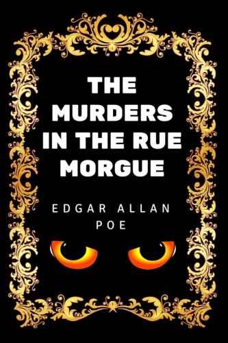 The Murders in the Rue Morgue: By Edgar Allan Poe - Illustrated