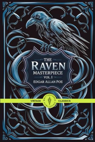 The Raven Masterpiece of Edgar Allan Poe Vol 1: A Master Collection of Gothic Mystery and Horror Classics Vintage Literature The Raven Masterpiece of Edgar Allan Poe Vol 1: A Master Collection of Gothic Mystery and Horror Classics Vintage Literature von Writtentorch Publishing