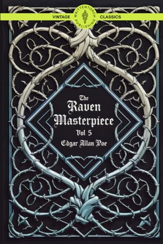 The Raven Masterpiece of Edgar Allan Poe Vol 5: A Classic Poe Collection of Haunted Narratives and Grim Legends Vintage Literature The Raven Masterpiece of Edgar Allan Poe Vol 5: A Classic Poe Collection of Haunted Narratives and Grim Legends Vintage Literature von Writtentorch Publishing