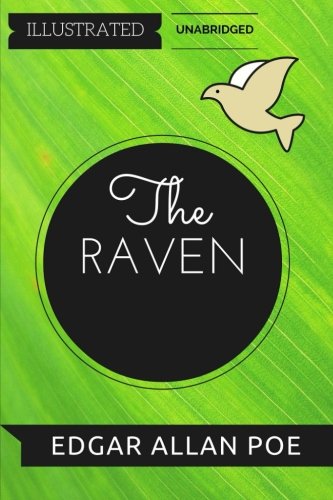The Raven: By Edgar Allan Poe : Illustrated & Unabridged The Raven: By Edgar Allan Poe : Illustrated & Unabridged von CreateSpace Independent Publishing Platform