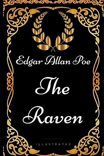 The Raven: By Edgar Allan Poe - Illustrated The Raven: By Edgar Allan Poe - Illustrated von Independently published