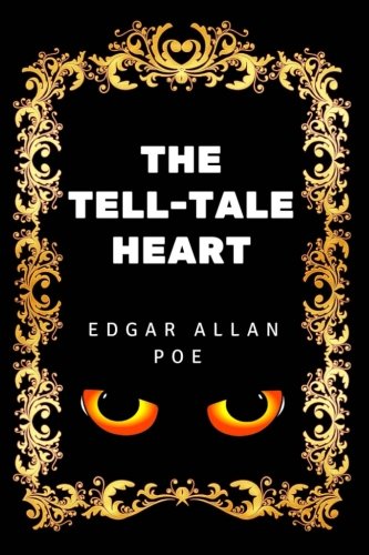 The Tell-Tale Heart: By Edgar Allan Poe - Illustrated von CreateSpace Independent Publishing Platform