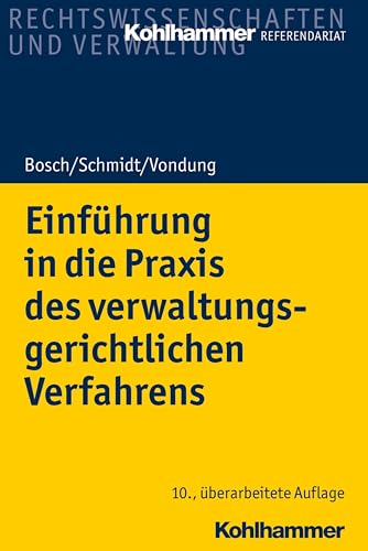 Einführung in die Praxis des verwaltungsgerichtlichen Verfahrens (Kohlhammer Referendariat) von Kohlhammer W.