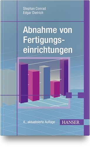 Abnahme von Fertigungseinrichtungen Abnahme von Fertigungseinrichtungen von HANSER FACHBUCHVERLAG