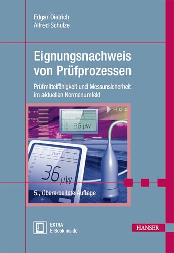 Eignungsnachweis von Prüfprozessen: Prüfmittelfähigkeit und Messunsicherheit im aktuellen Normenumfeld von HANSER FACHBUCHVERLAG