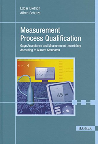 Measurement Process Qualification: Gage Acceptance and Measurement Uncertainty According to Current Standards von HANSER PUBN