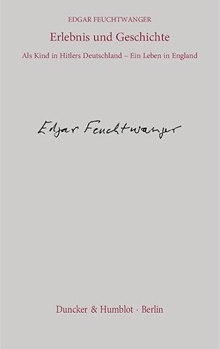Erlebnis und Geschichte.: Als Kind in Hitlers Deutschland – Ein Leben in England. Aus dem Englischen von Manfred Flügge.