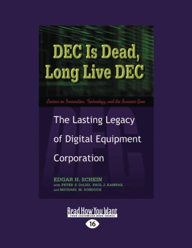 DEC Is Dead, Long Live DEC: The Lasting Legacy of Digital Equiment Corporation von ReadHowYouWant