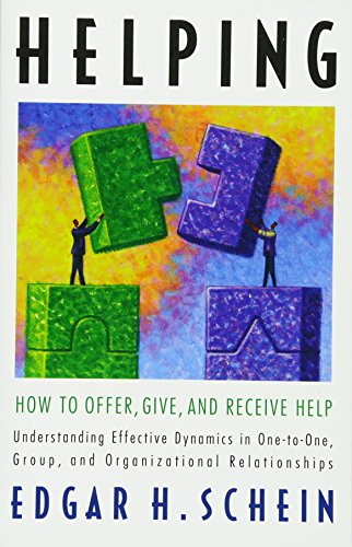 Helping: How to Offer, Give, and Receive Help (The Humble Leadership Series, Band 1)