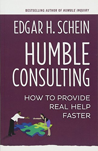 Humble Consulting: How to Provide Real Help Faster von Berrett-Koehler
