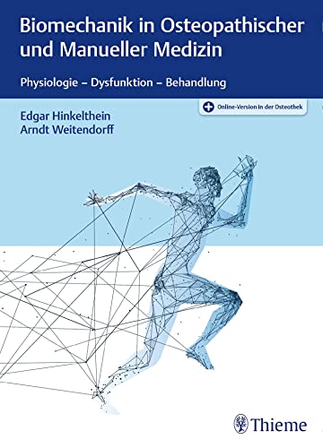 Biomechanik in Osteopathischer und Manueller Medizin: Physiologie - Dysfunktion - Behandlung