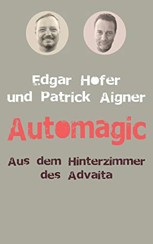 Automagic: Aus dem Hinterzimmer des Advaita