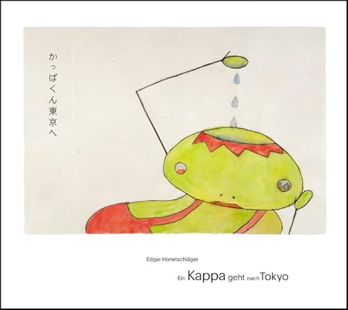 Ein Kappa geht nach Tokyo Ein Kappa geht nach Tokyo von Schlebrügge.Editor