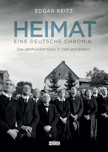 Heimat – Eine deutsche Chronik. Die Kinofassung: Das Jahrhundert-Epos in Texten und Bildern: Das Jahrhundert-Epos in Text und Bildern