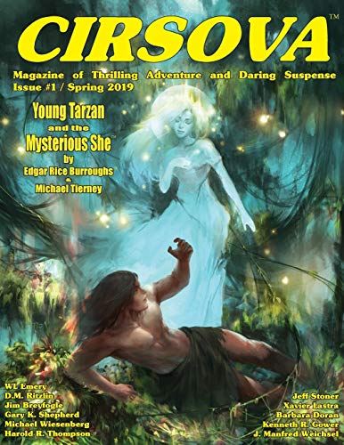 Cirsova Magazine of Thrilling Adventure and Daring Suspense: Issue #1 / Spring 2019: Vol. 2 No. 1 (Spring 2019)