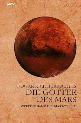 DIE GÖTTER DES MARS: Zweiter Band des MARS-Zyklus DIE GÖTTER DES MARS: Zweiter Band des MARS-Zyklus