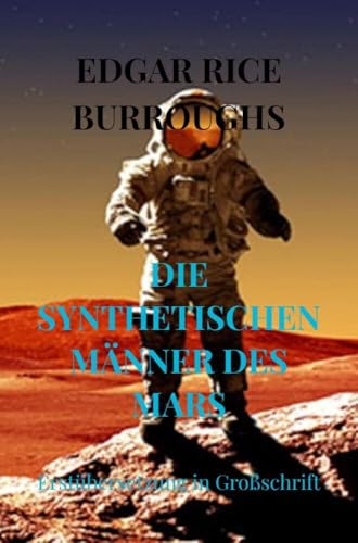 DIE SYNTHETISCHEN MÄNNER DES MARS: Erstübersetzung in Großschrift von Bookmundo Direct
