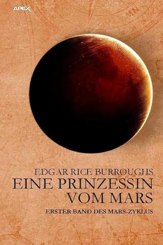EINE PRINZESSIN VOM MARS: Erster Band des MARS-Zyklus