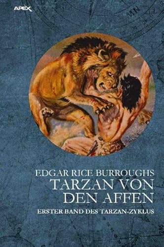 TARZAN VON DEN AFFEN: Erster Band des TARZAN-Zyklus TARZAN VON DEN AFFEN: Erster Band des TARZAN-Zyklus