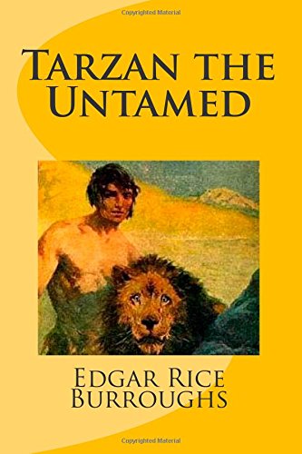 Tarzan the Untamed Tarzan the Untamed von CreateSpace Independent Publishing Platform