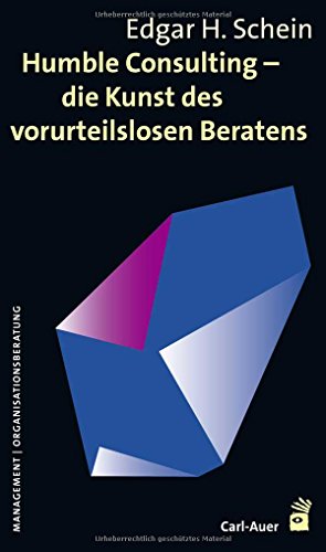 Humble Consulting – Die Kunst des vorurteilslosen Beratens von Auer-System-Verlag, Carl