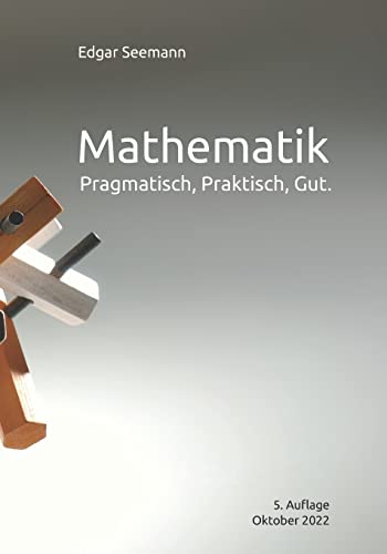 Mathematik: Pragmatisch, Praktisch, Gut.