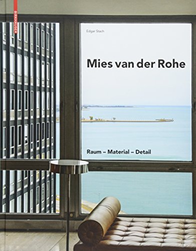 Mies van der Rohe: Raum - Material - Detail von Birkhauser