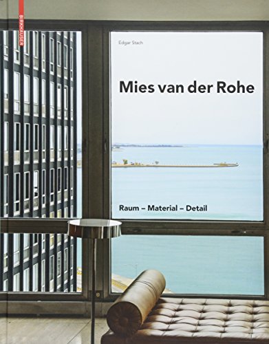 Mies van der Rohe: Raum - Material - Detail