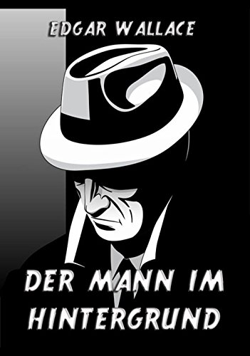 Der Mann im Hintergrund Der Mann im Hintergrund von Jazzybee Verlag