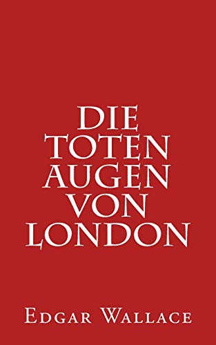 Die toten Augen von London von Createspace Independent Publishing Platform