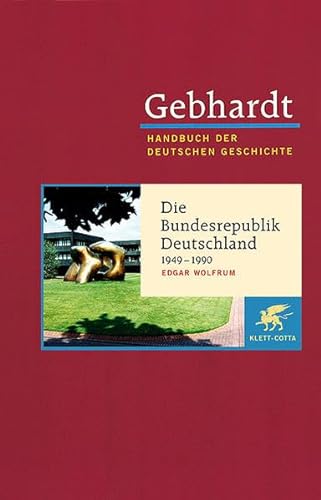 Handbuch der Deutschen Geschichte in 24 Bänden. Bd.23: Die Bundesrepublik Deutschland (1949-1990) von Klett-Cotta