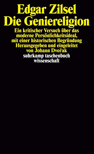 Die Geniereligion: Ein kritischer Versuch über das moderne Persönlichkeitsideal, mit einer historischen Begründung